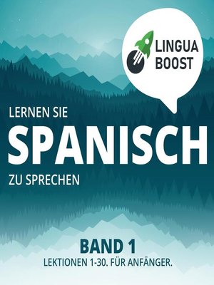 cover image of Lernen Sie Spanisch zu sprechen. Band 1.